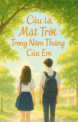 Cậu Là Mặt Trời Trong Năm Tháng Của Em