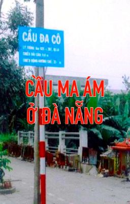 CÂY CẦU MA ÁM Ở ĐÀ NẴNG.