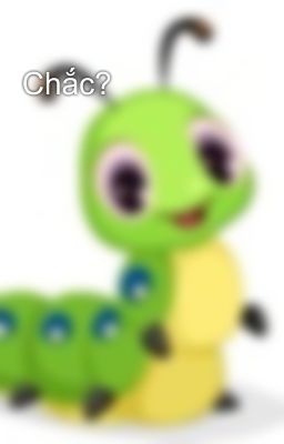 Chắc?