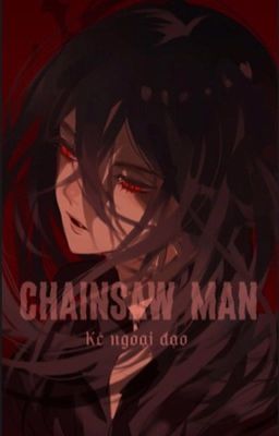 [CHAINSAW MAN] kẻ ngoại đạo