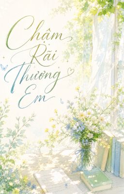 Chậm Rãi Thương Em