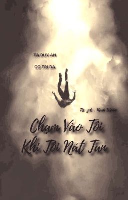 Chạm Vào Tôi Khi Tôi Nát Tan