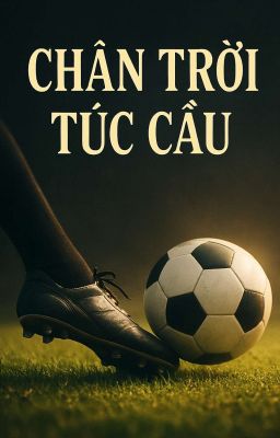 Chân Trời Túc Cầu