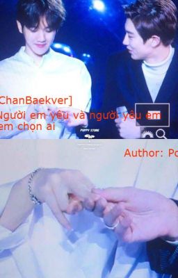 [ChanBaekver]Người em yêu và người yêu em , em chọn ai