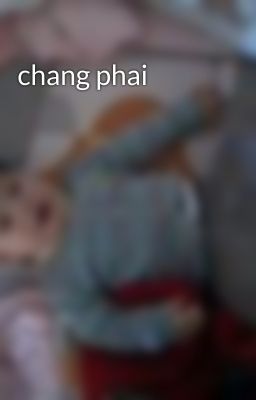 chang phai