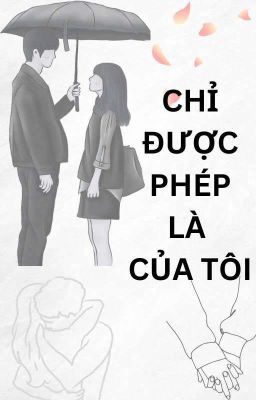 Chỉ được phép là của tôi