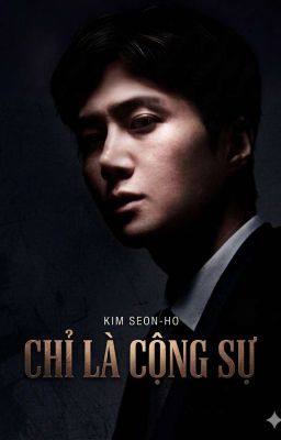 CHỈ LÀ CỘNG SỰ... 