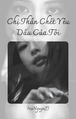 Chị Thần Chết Yêu Dấu Của Tôi. [JENSOO]