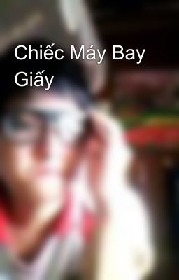 Chiếc Máy Bay Giấy