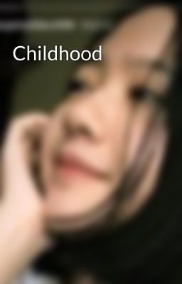 Childhood