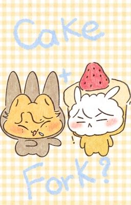 ChoDeft | Cake and Fork