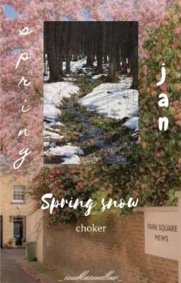 •choker• Jan: Spring snow