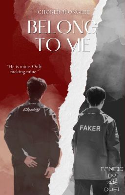 [Choker/Jeonglee] Belong to Me