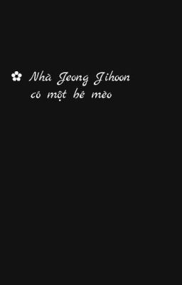  [Choker] nhà Jeong Jihoon có một bé mèo 𖦹°‧★ 🍀