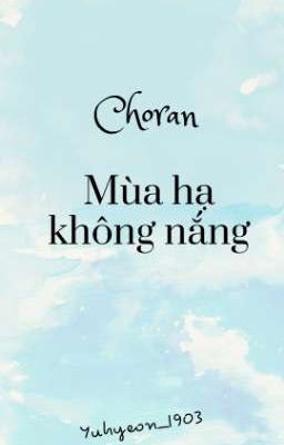 [Choran] Mùa hạ không nắng 