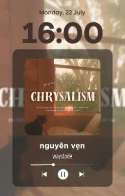 ✧CHRYSALISM | 16:00✧ Nguyên vẹn - Peyran