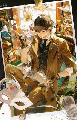 [ Chủ Conan ] Triệt quân hôm nay cũng ở làm kiêm chức-Diệu Diệu Âu Liễu