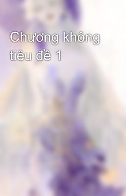 Chương không tiêu đề 1