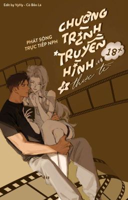 Chương trình truyền hình thực tế 18+ (phát sóng trực tiếp NPH) (4)