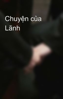 Chuyện của Lãnh