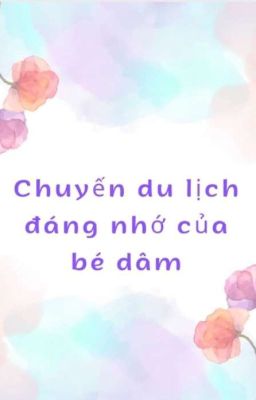 Chuyến du lịch đáng nhớ của bé dâm