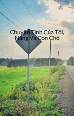 Chuyện Tình Của Tôi, Nàng Và Con Chó