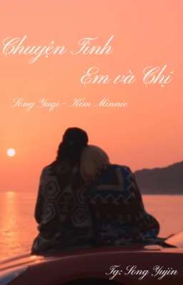 Chuyện Tình Em và Chị