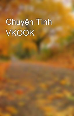 Chuyện Tình VKOOK