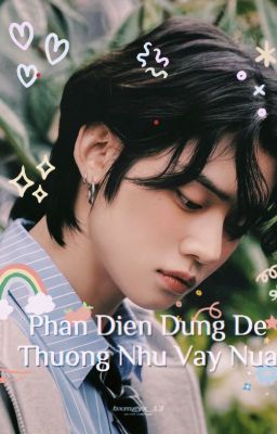 [ CHUYỂN VER ] YEONBIN - Phản Diện, Đừng Dễ Thương Như Vậy Nữa