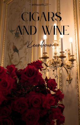 Cigars, and wine || Keonhoon