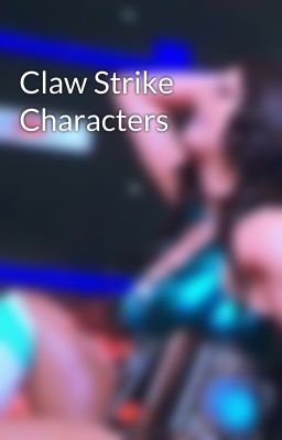 Claw Strike Characters