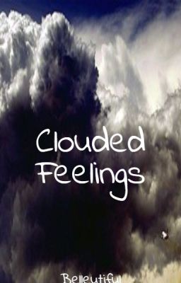 Clouded Feelings