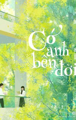 Có Anh Bên Đời 