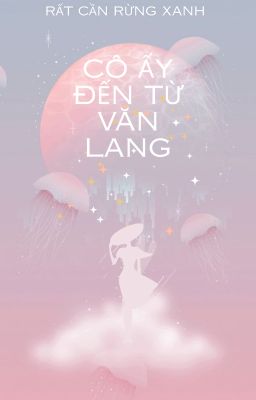 CÔ ẤY ĐẾN TỪ VĂN LANG P2
