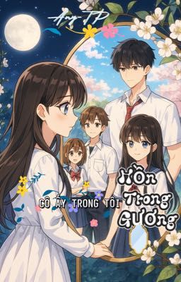 CÔ ẤY TRONG TÔI-Hồn Trong Gương 