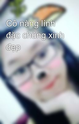 Cô nàng lính đặc chủng xinh đẹp 