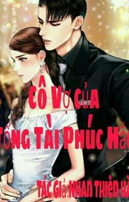 Cô Vợ Của Tổng Tài Phúc Hắc