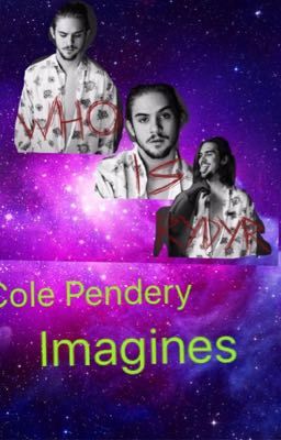 Cole Pendery Imagines