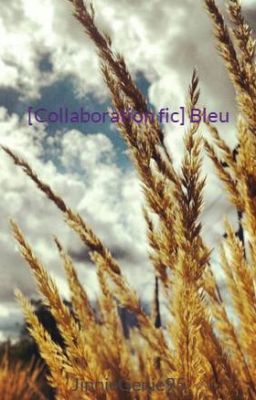 [Collaboration fic] Bleu