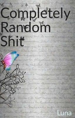 Completely Random Shit