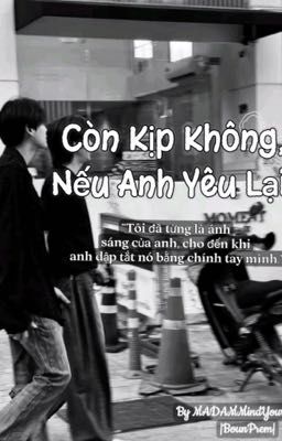 Còn Kịp Không,Nếu Anh Yêu Lại