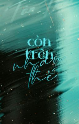 CÒN TRÊN NHÂN THẾ