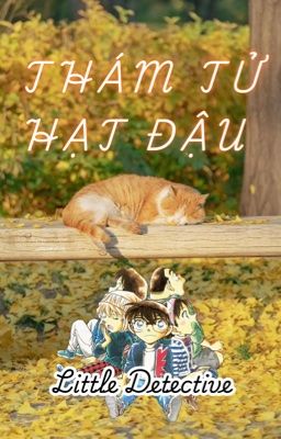 [Conan × fanfic dịch] Thám tử hạt đậu [Shinran/Coai]