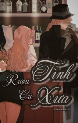 [Conan: Vermouth x Gin] Rượu Cũ Tình Xưa