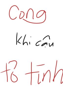 Cong khi cậu tỏ tình