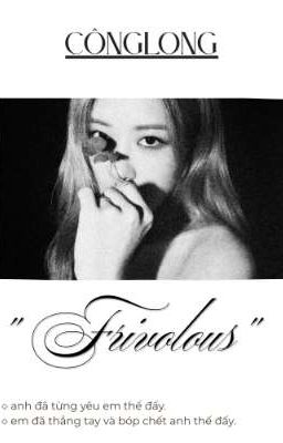 công long ◇ frivolous
