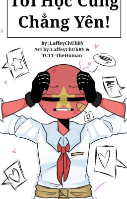 《Countryhumans》 [Tới Học Cũng Chẳng Yên!] [SchoolProblem!AU]