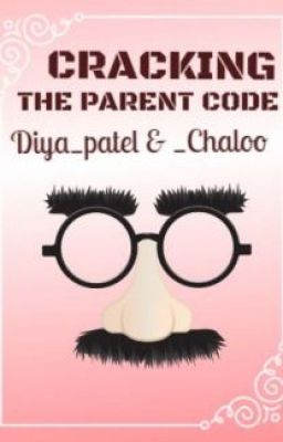 Cracking the parent code (cracking series 2 )