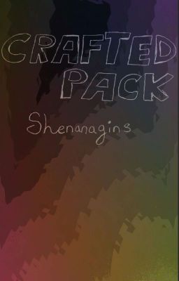 CraftedPack Shenanigans