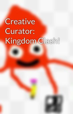 Creative Curator: Kingdom Clash!